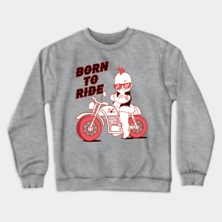 Born To Ride - Biker Baby Crewneck Sweatshirt